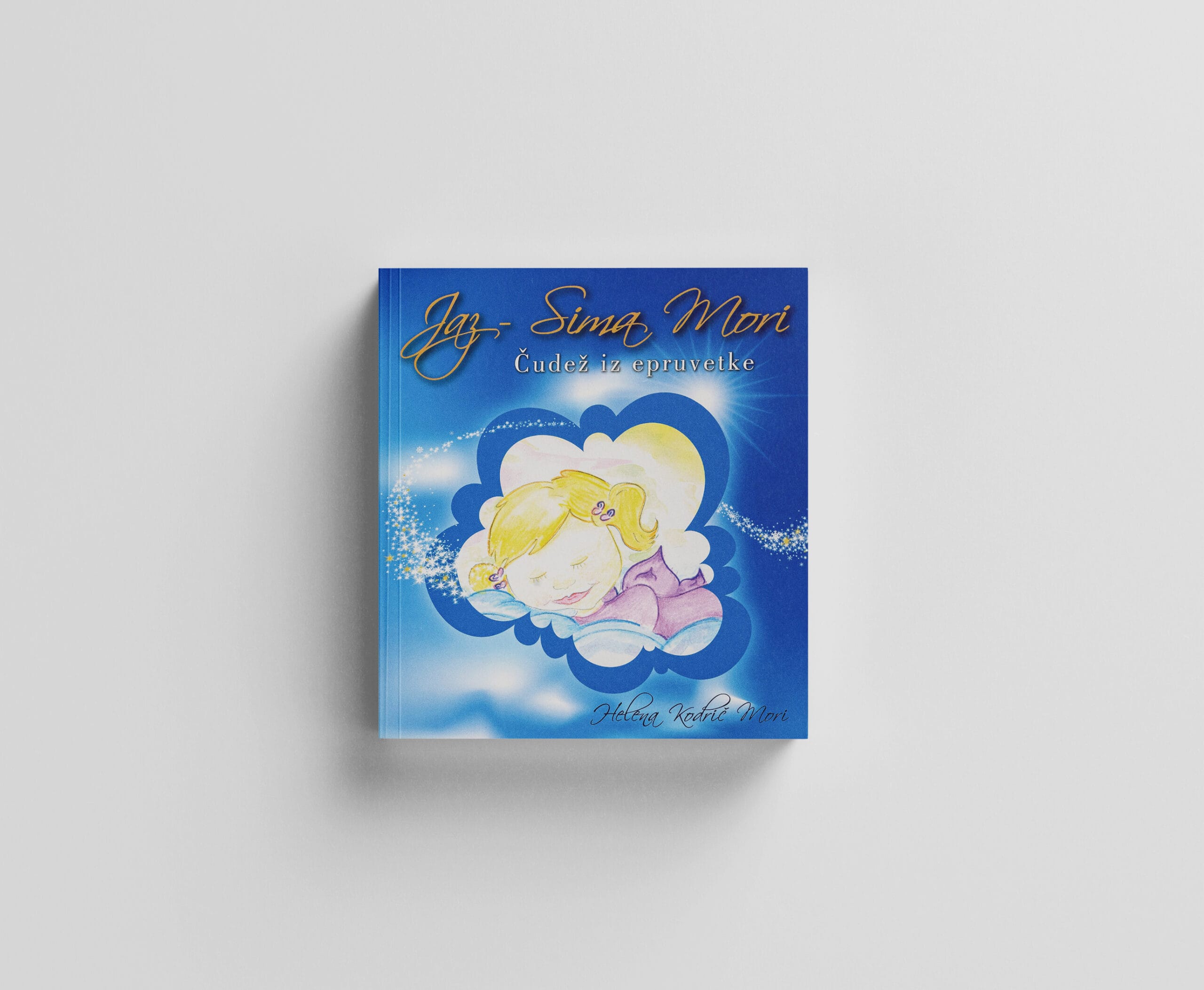 JAZ SIMA MORI - ČUDEŽ IZ EPRUVETKE